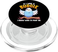 If I Was A Budgie I Know Whom I'd Poop on Meme Hilarious PopSockets PopGrip pour MagSafe