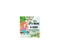 If I Were A Bird: A Poetic Story With Natural English And Spanish Language Blending