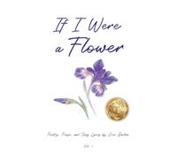 If I Were a Flower: Words and Music by Evie Barton