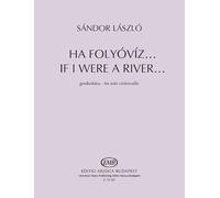 If I were a River... Based on a folk song from Gyergyó (Transylvania) for solo violoncello