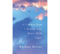 If I Were God I Would Also Start With Light