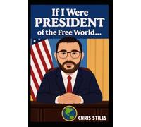 If I Were President of the Free World...