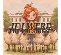 If I Were the President, There Would Be Sheep in the White House