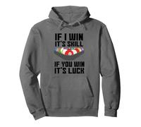 If I Win It's Skill If You Win It's Luck Joueur de Billard Sweat à Capuche