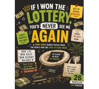 If I Won the Lottery, You’d Never See Me Again: A Funny Word Search Puzzle Book for People Who Are Tired of Being Broke
