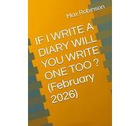 IF I WRITE A DIARY WILL YOU WRITE ONE TOO ? (February 2026)