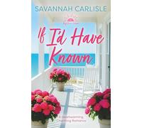 If I'd Have Known: A Heartwarming, Charming Romance