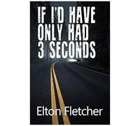If I'd Have Only Had 3 Seconds