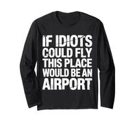 If Idiots Could Fly This Place Would Be an Airport |- Manche Longue
