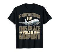 If Idiots Could Fly This Place Would Be an Airport T-Shirt