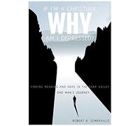 If I'm A Christian, Why Am I Depressed?