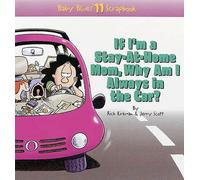 If I'm a Stay-At-Home Mom, Why Am I Always in the Car?: Baby Blues Scrapbook No. 11 (Volume 10)