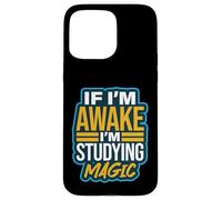 If I'm Awake I'm Studying Magic Tricks Illusionist Humour Coque pour iPhone 15 Pro Max
