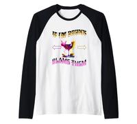 If I'm Drunk Blame Them Party Drinking Friends Party Lovers Manche Raglan
