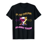 If I'm Drunk Blame Them Party Drinking Friends Party Lovers T-Shirt