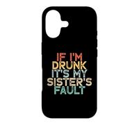 If I'm Drunk It's My Sister's Fault Coque pour iPhone 17