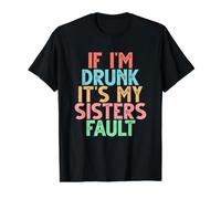 If I'm Drunk It's My Sisters Fault T-Shirt Graphique avec Valeur, Homme, Noir, M