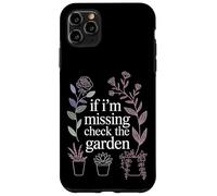 If I'm Missing Check The Garden Plantes de Jardinier |- Coque pour iPhone 11 Pro Max