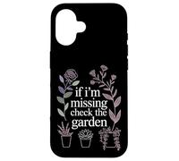 If I'm Missing Check The Garden Plantes de Jardinier |- Coque pour iPhone 16