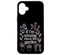 If I'm Missing Check The Garden Plantes de Jardinier |- Coque pour iPhone 16 Plus