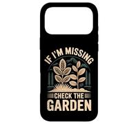 If I'm Missing Check The Garden Plantes de Jardinier |- Coque pour iPhone 17 Pro Max