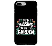 If I'm Missing Check The Garden Plantes de Jardinier - Coque pour iPhone 7 Plus/8 Plus