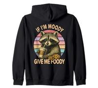 If I'm Moody Give Me Foody Funny Raton Laveur Sarcastique Sweat à Capuche