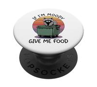 If I'm Moody Give Me Foody PopSockets PopGrip Adhésif
