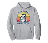If I'm Moody Give me Foody Raton Laveur Sweat à Capuche