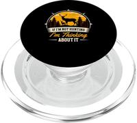 If I'm Not Hunting I'm Thinking About It | Chasseur de cerf PopSockets PopGrip pour MagSafe