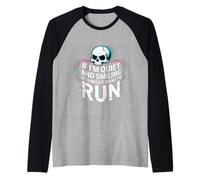 If I'm Quiet and Smiling You Might Want to Run - Manche Raglan