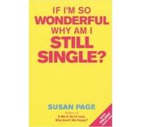 If I'm So Wonderful, Why am I Still Single? Page, Susan (Auteur)