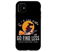 If Im Too Much Go Find Less Flying Witch Balai Design Coque pour iPhone 11