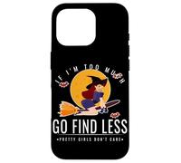 If Im Too Much Go Find Less Flying Witch Balai Design Coque pour iPhone 16 Pro