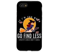 If Im Too Much Go Find Less Flying Witch Balai Design Coque pour iPhone SE (2020) / 7/8