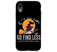 If Im Too Much Go Find Less Flying Witch Balai Design Coque pour iPhone XR