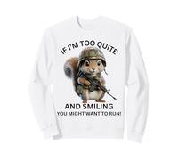 If I'm Too Quite Run! Écureuil Mignon Portant Une Tenue Militaire Sweatshirt