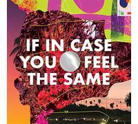 If in Case You Feel The Same