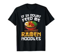 If In Doubt Feed Me Ramen Noodles Pâtes japonaises Otaku T-Shirt