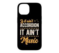 If It Ain't Accordéon It Ain't Music Coque pour iPhone 14