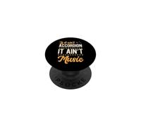 If It Ain't Accordéon It Ain't Music PopSockets PopGrip Adhésif