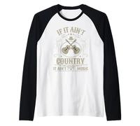 If It Ain't Country It Ain't Music Manche Raglan