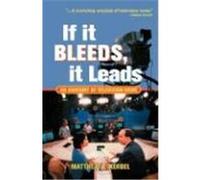 If It Bleeds, It Leads Matthew R. Kerbel (Auteur)