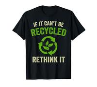 If It Can't Be Recycled Earth Day Planet Étudiants Enseignants T-Shirt