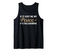 If It Cost Me My Peace It's Too Expensive Positive Saying Débardeur