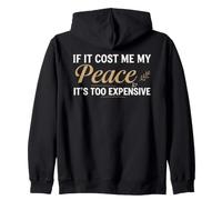If It Cost Me My Peace It's Too Expensive Positive Saying Sweat à Capuche