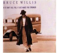 If It Don't Kill You, It Just Makes You Stronger by Bruce Willis (1989-10-03)