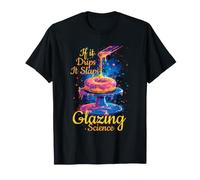 If IT Drips IT Slaps Glazing Science T-Shirt