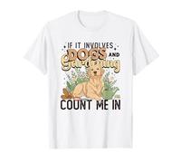 If It Impves Dogs and Gardening Count Me in Garden Work T-Shirt