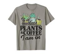 If It Imvolves Plants & Coffee I Am in Garden Amusant Jardinier T-Shirt
